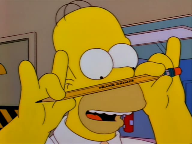 Homer Simpson first holds a pencil marked FRANK GRIMES crosswise over his face, then in the office with a pencil…