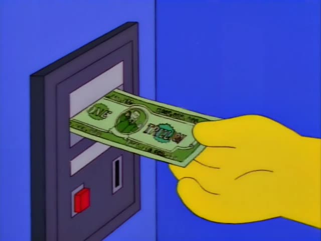 Homer Simpson stands at a blue Buzz Cola vending machine and feeds a dollar bill into its slot, which spits the bill back…