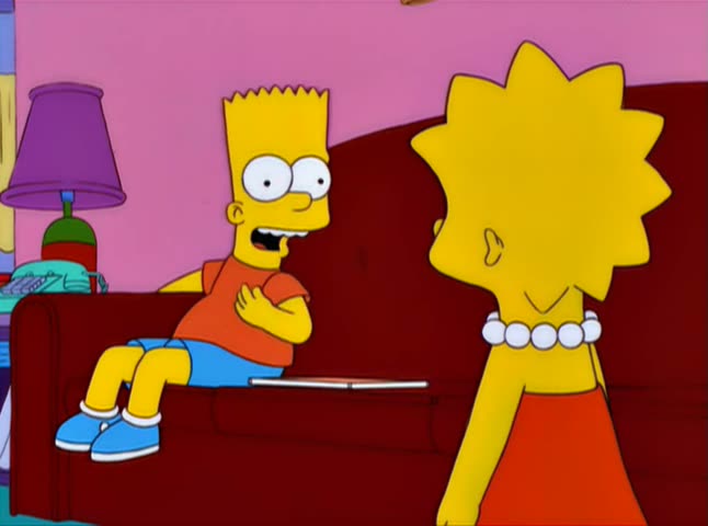 From “Lisa the Tree Hugger”: “True, but I gots to get paid.”